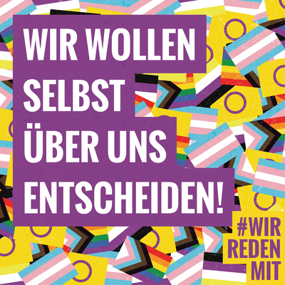 "Wir wollen selbst über uns entscheiden!" Weißer Schriftzug, lila hinterlegt, vor einem Hintergrund von vielen kleinen Trans*- , Inter*- und progressiven Regenbogenflaggen. In der rechten unteren Ecke das #WRM-Logo lila auf gelb.