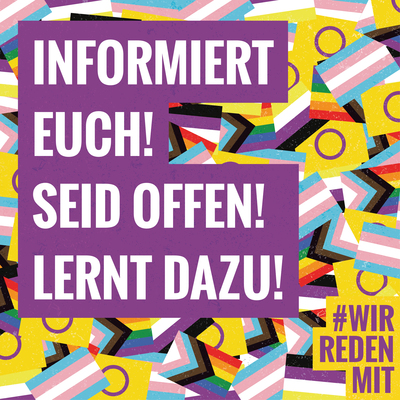 "Informiert euch! Seid offen! Lernt dazu!" Weißer Schriftzug, lila hinterlegt, vor einem Hintergrund von vielen kleinen Trans*- , Inter*- und progressiven Regenbogenflaggen. In der rechten unteren Ecke das #WRM-Logo lila auf gelb.